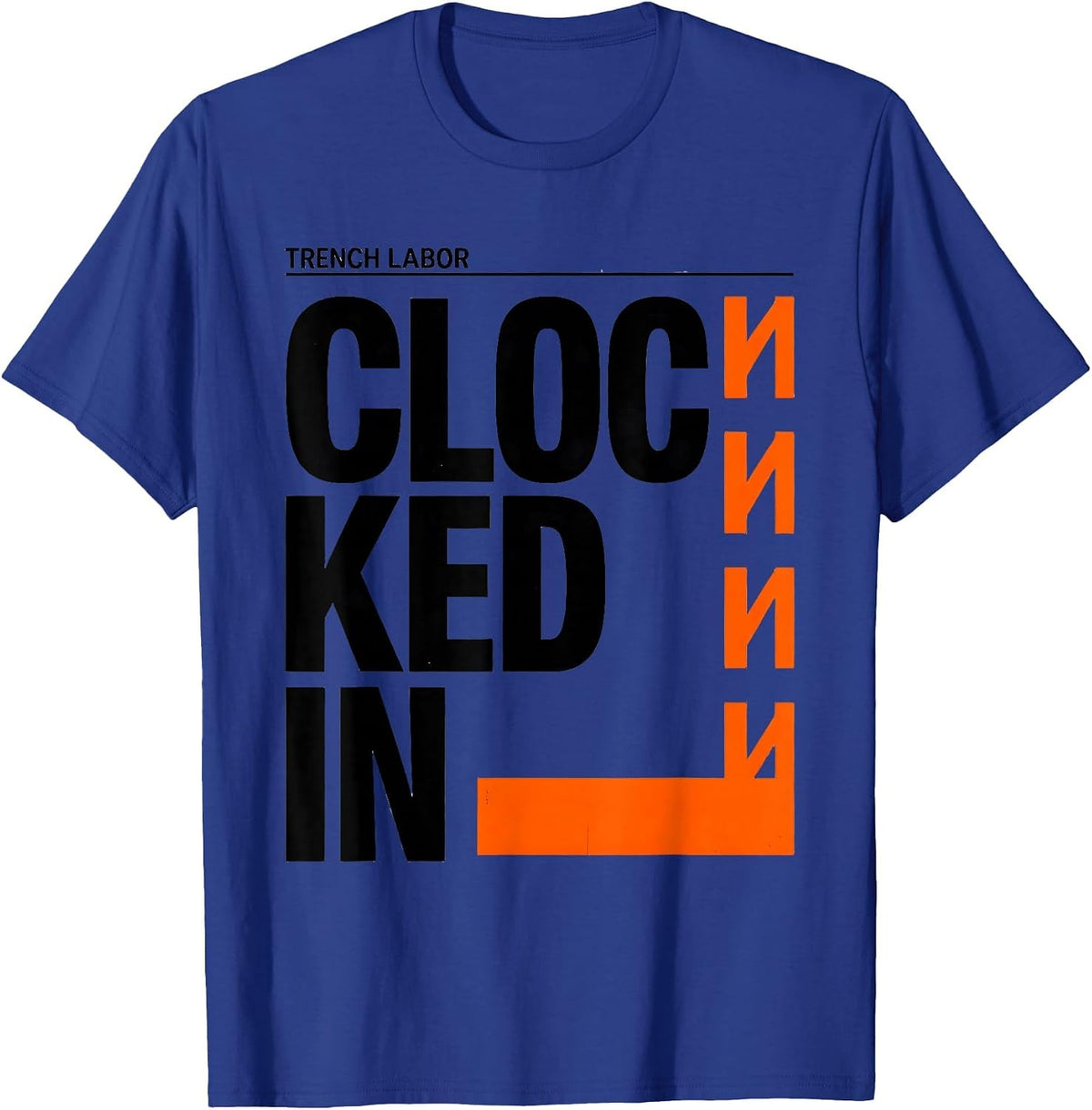 Trench Labor Clocked In Funny Football Lineman Humor T-Shirt - Royal Blue