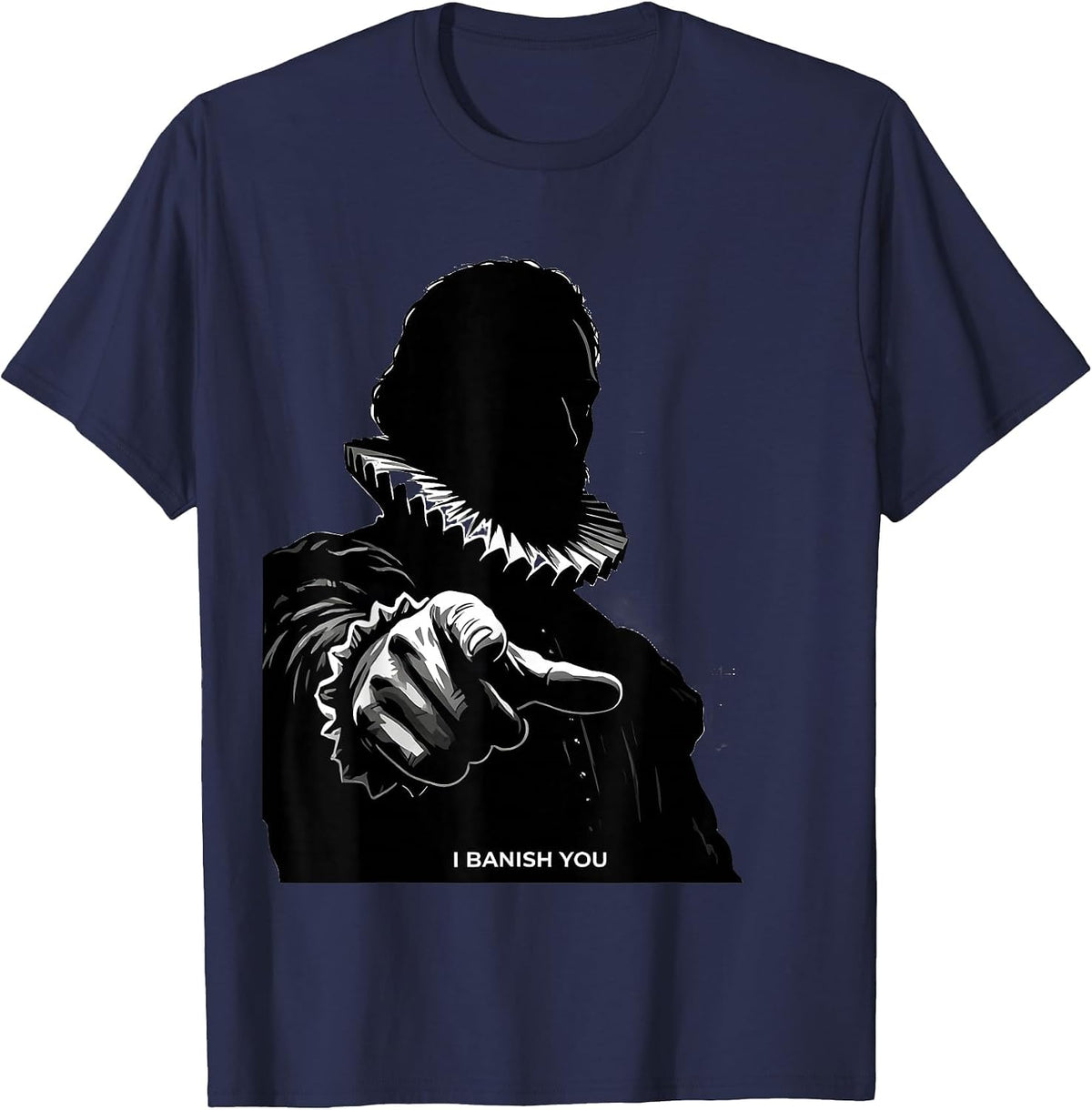 Men's I Banish You Tudor History Shakespeare Quote Literary Humor T-Shirt - Navy Blue