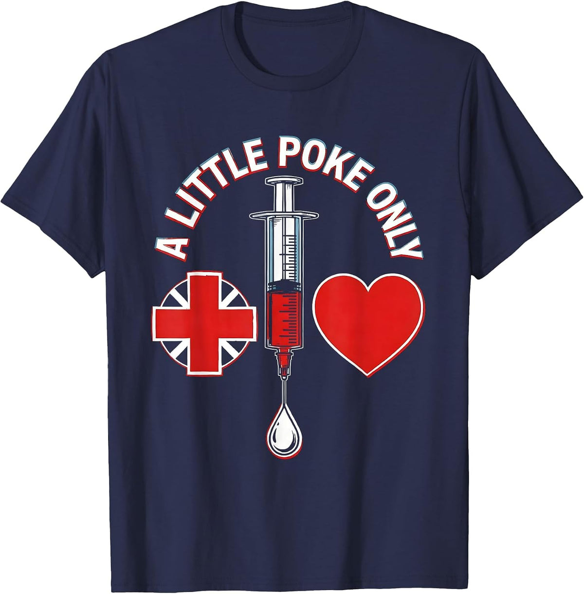 A Little Poke Only Funny Nurse Design T-Shirt - Navy Blue