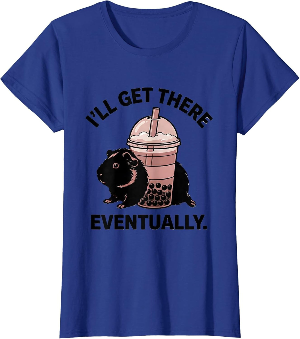 Women's I'll Get There Eventually Kawaii Anime Boba Tea Lover Cute T-Shirt - Royal Blue