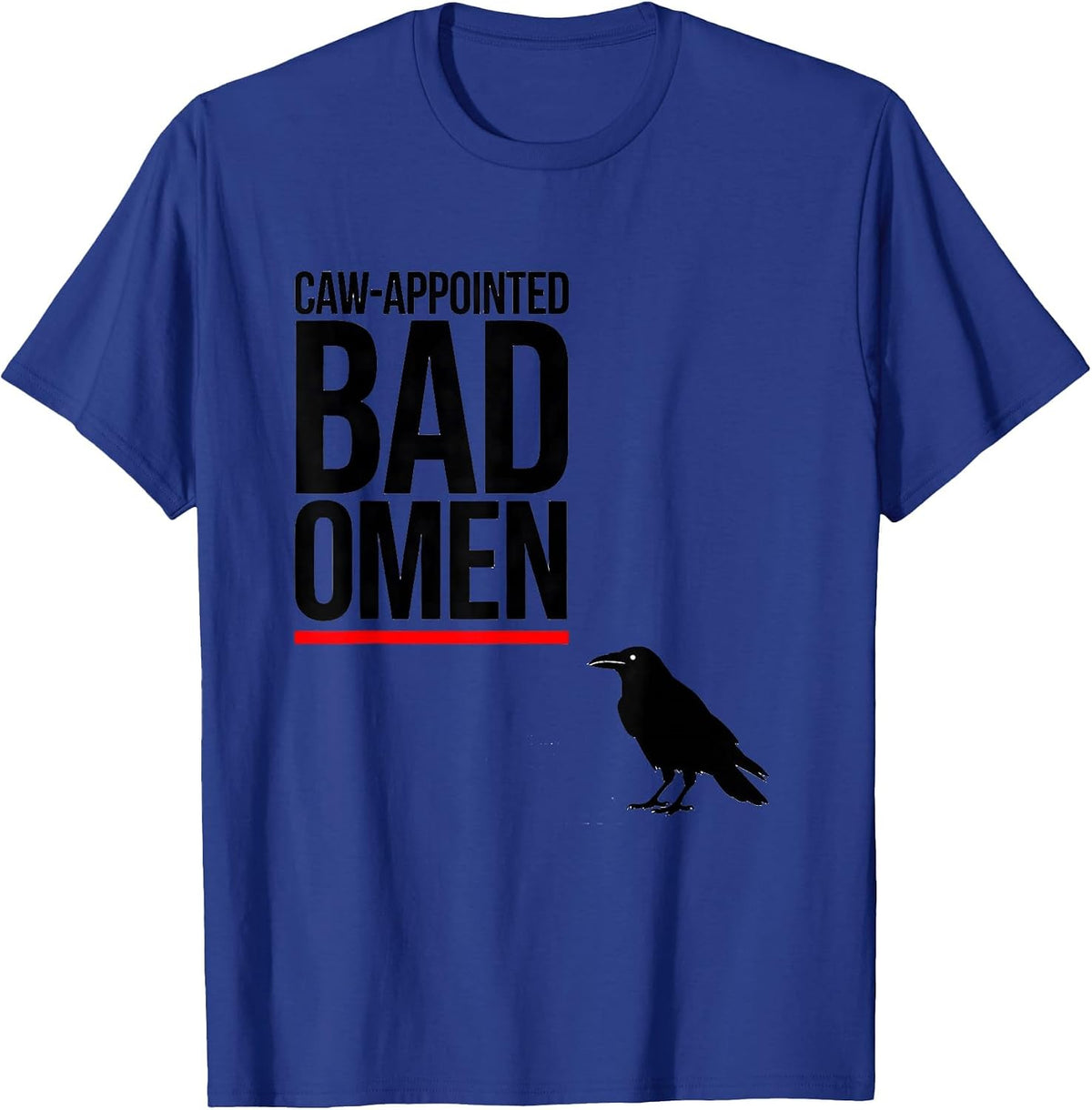 Men's Caw-Appointed Bad Omen Gothic Raven Bird-Pun Humor T-Shirt - Royal Blue