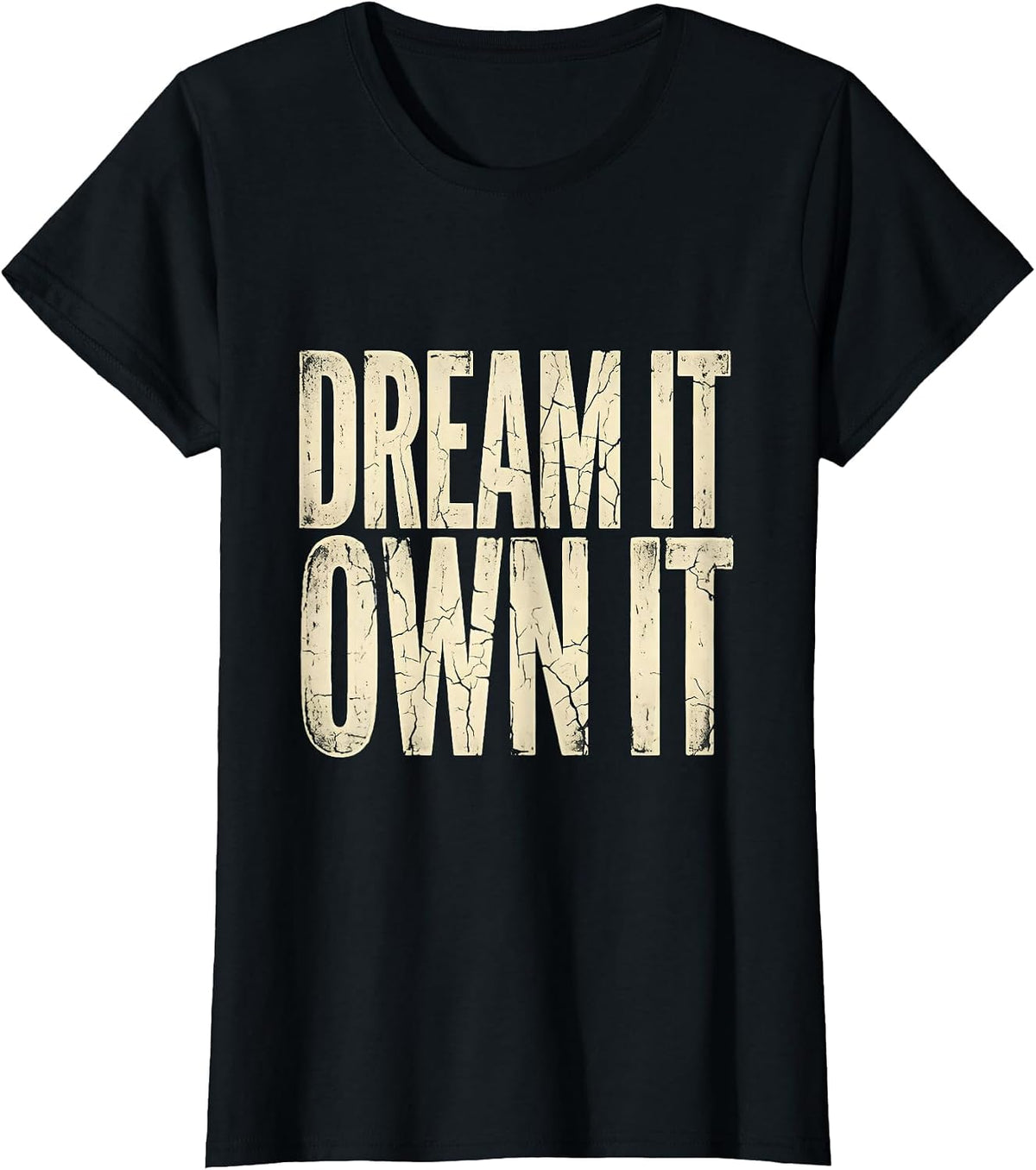 Reveur House Dream It Own It Motivational Design T-Shirt - Black