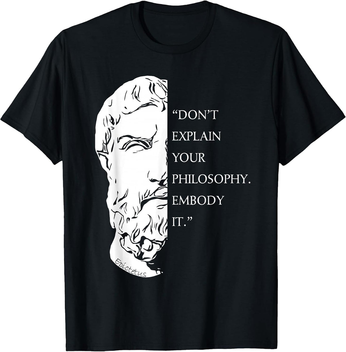 Stoicism Epicture Stoic Philosophy Quote Embody T-Shirt - Black