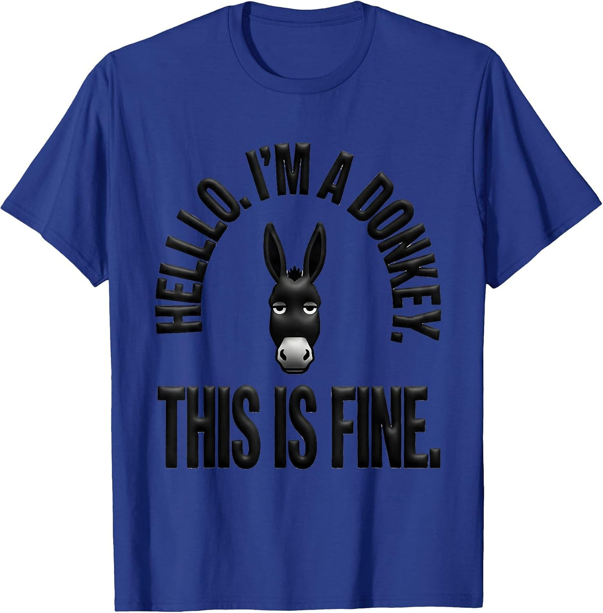 Men's Hello. I'm A Donkey. This Is Fine Funny Animal Humor T-Shirt - Royal Blue