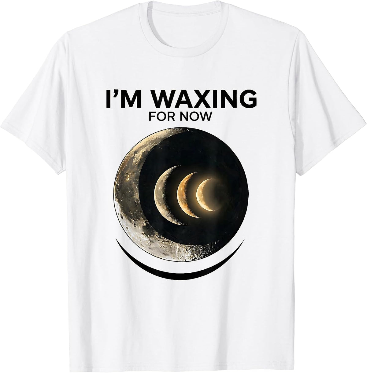Men's I'm Waxing For Now Crescent Moon Phases Astronomy T-Shirt - White
