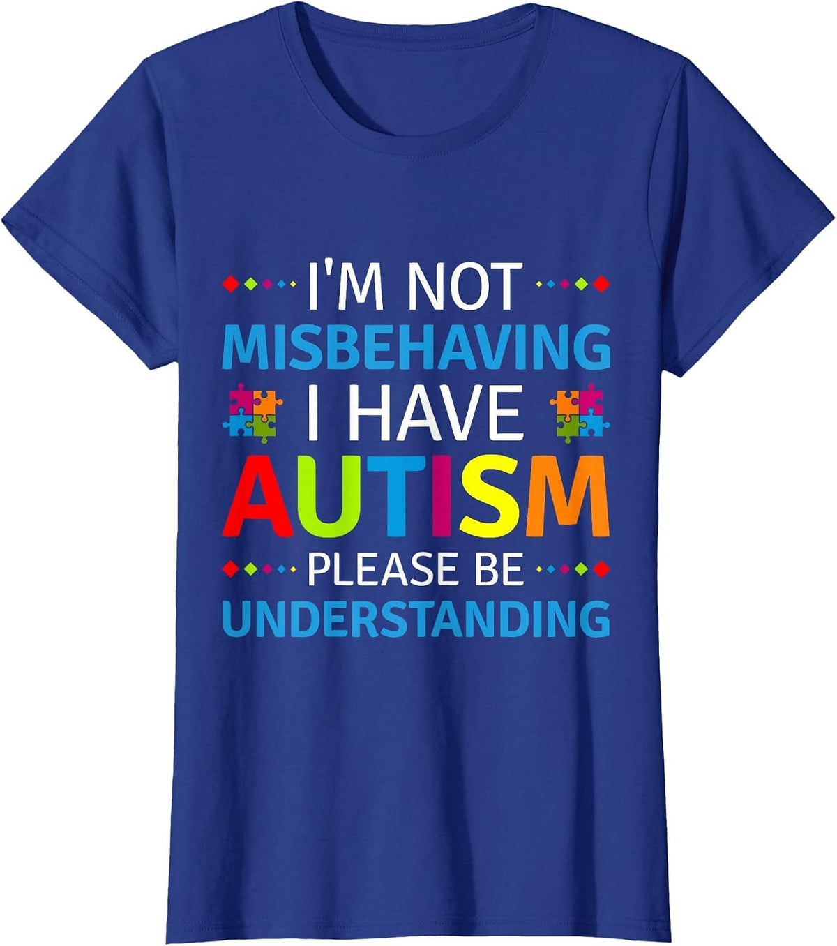 Autism Awareness I'm Not Misbehaving I Have Autism T-Shirt - Royal Blue