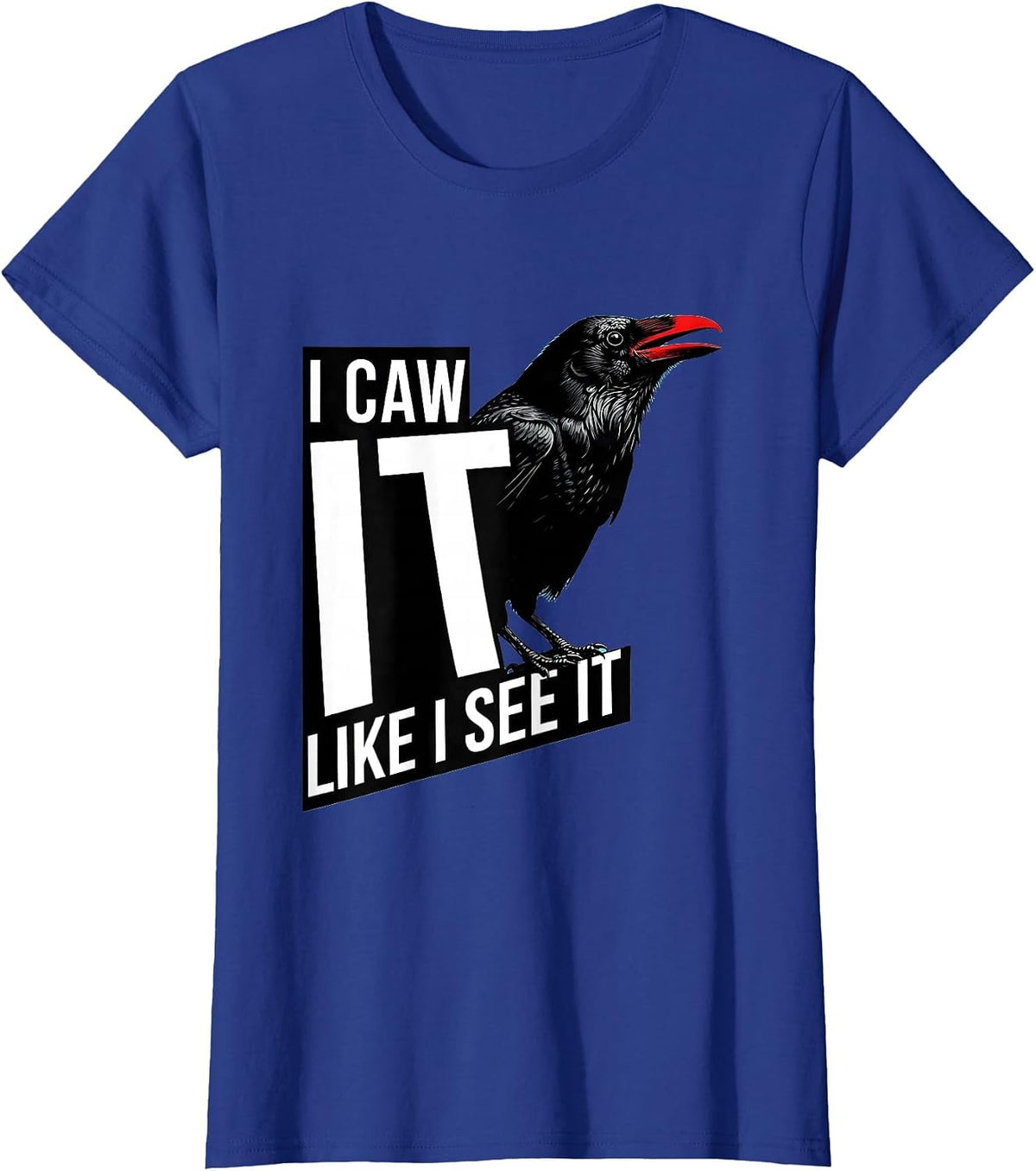 Women's I Caw It Like I See It Vintage Crow Humor Bird Lover T-Shirt - Royal Blue