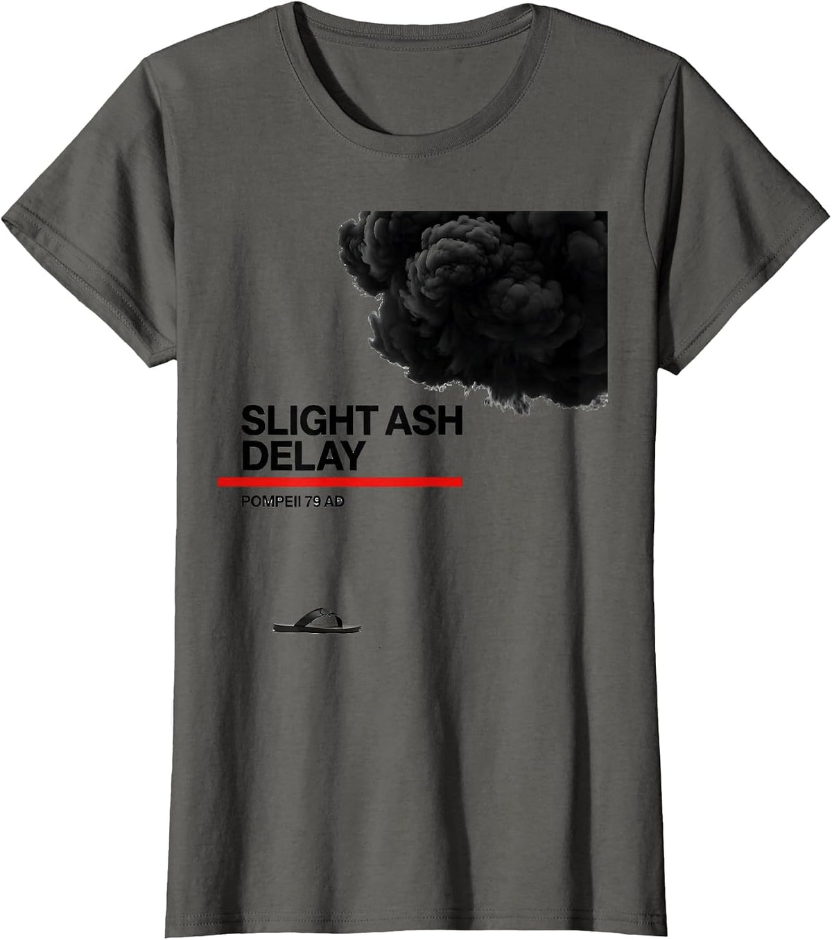 Women's Slight Ash Delay Pompeii 79 AD Funny Volcano History T-Shirt - Asphalt Grey