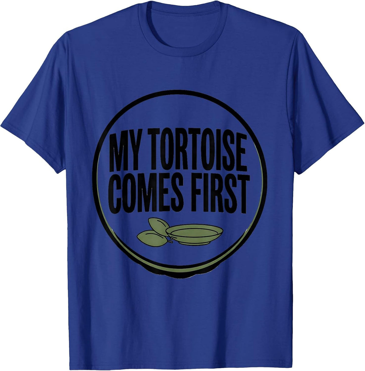 My Tortoise Comes First Funny Turtle Lover Pet Owner Humor T-Shirt - Royal Blue