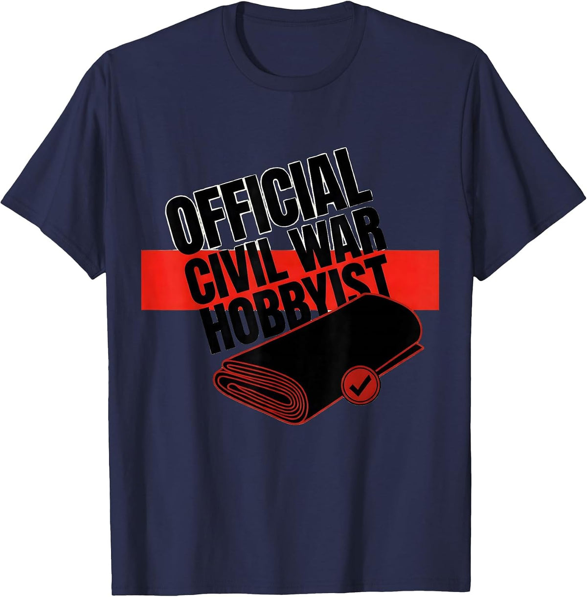 Men's Official Civil War Hobbyist Funny History Buff Reenactor T-Shirt - Navy Blue