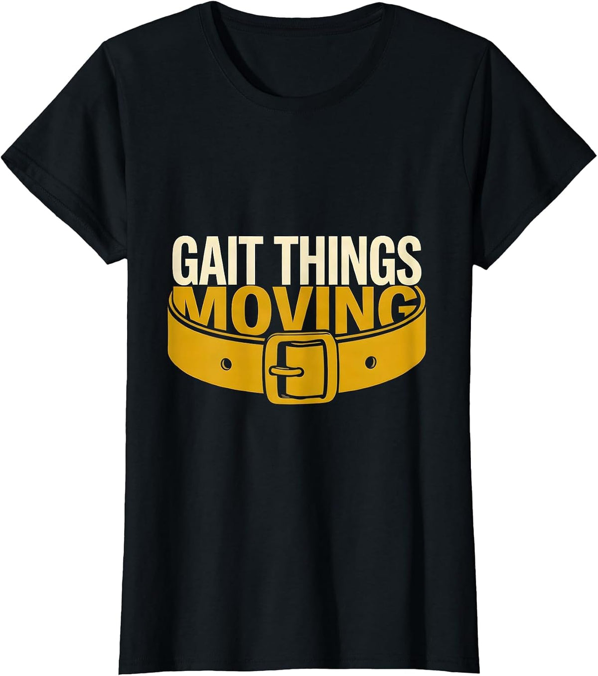 Women's Gait Things Moving Funny Physical Therapist PT OT Gift T-Shirt - Black