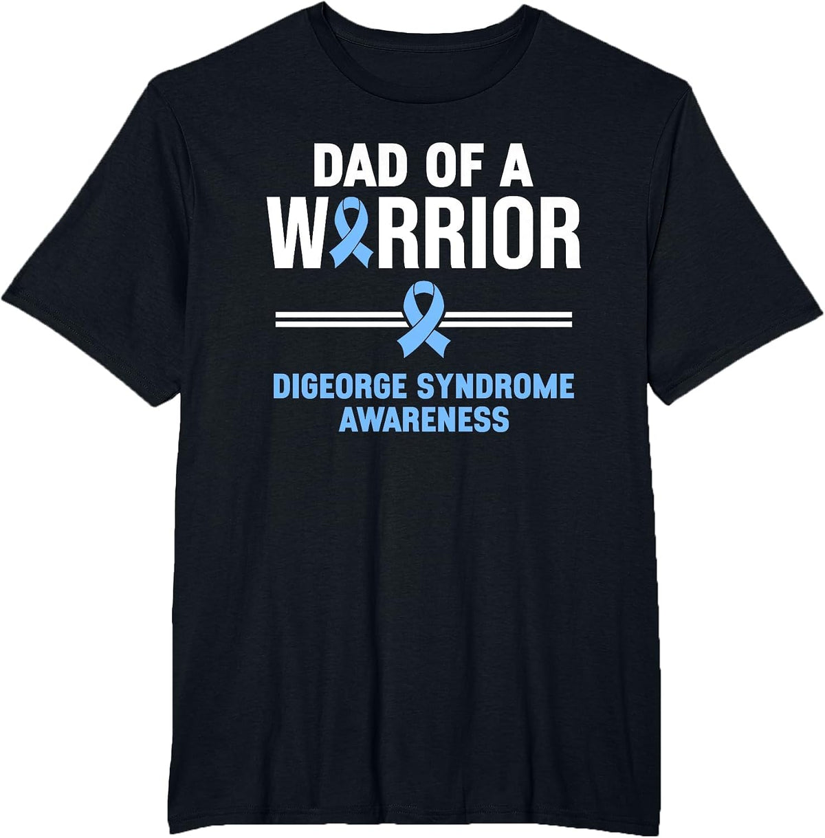 Dad of A Warrior DiGeorge Syndrome Awareness T-Shirt - Black