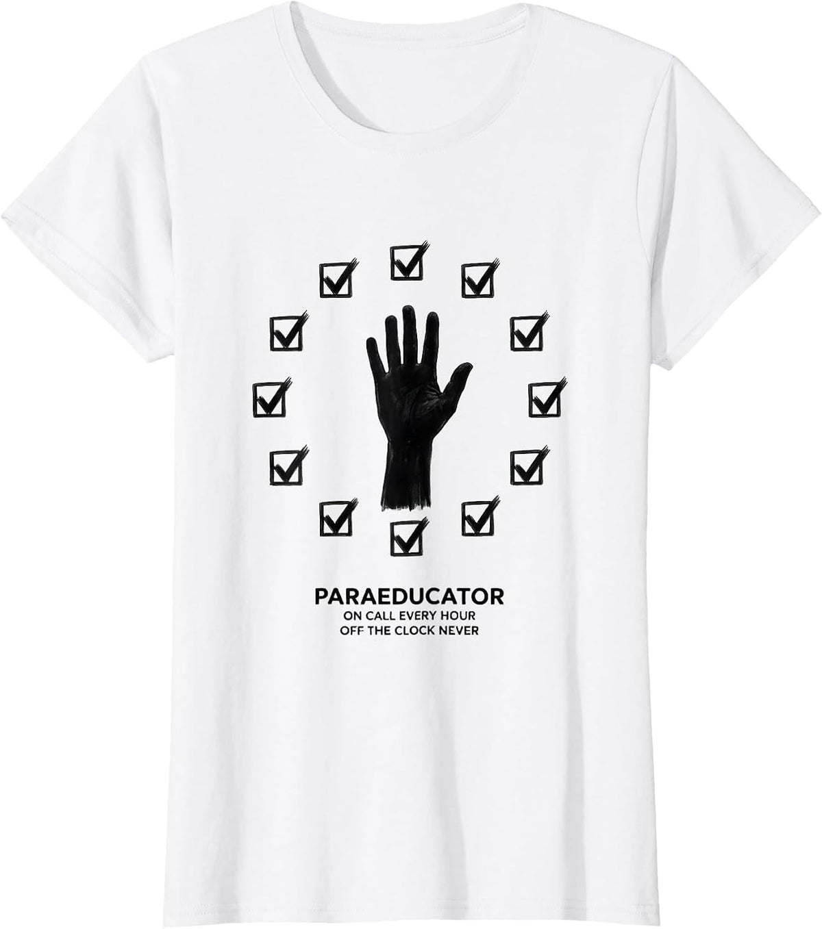 Paraeducator: On Call Every Hour, Off The Clock Never T-Shirt - White