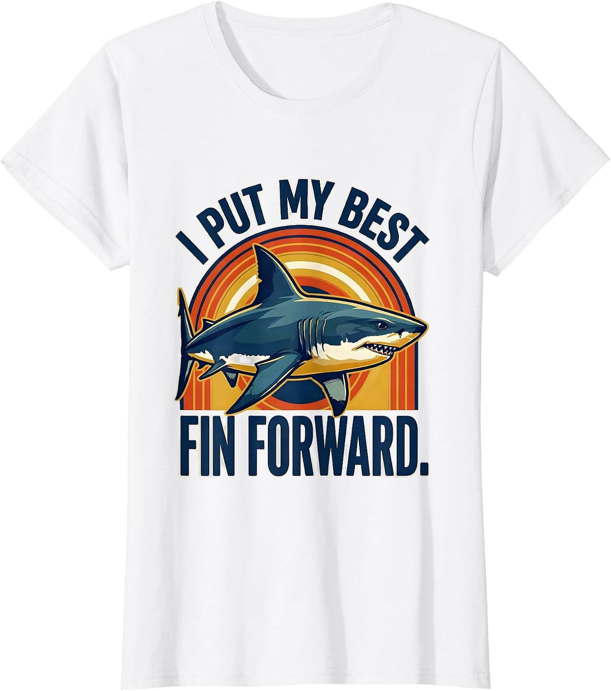 I Put My Best Fin Forward Bold Vintage Camp Shark Humor T-Shirt - White