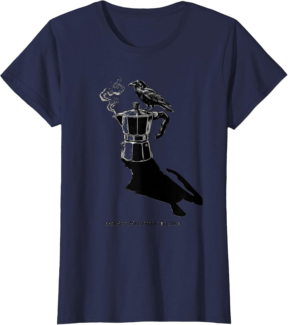 Women's Darkness My Coffee Is Delayed Funny Raven Coffee Dark Humor T-Shirt - Navy Blue