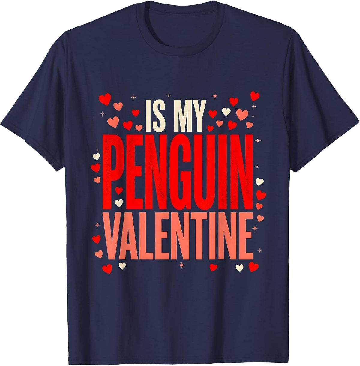 Men's PENGUIN IS MY VALENTINE Funny Penguin Lover Valentines T-Shirt - Navy Blue