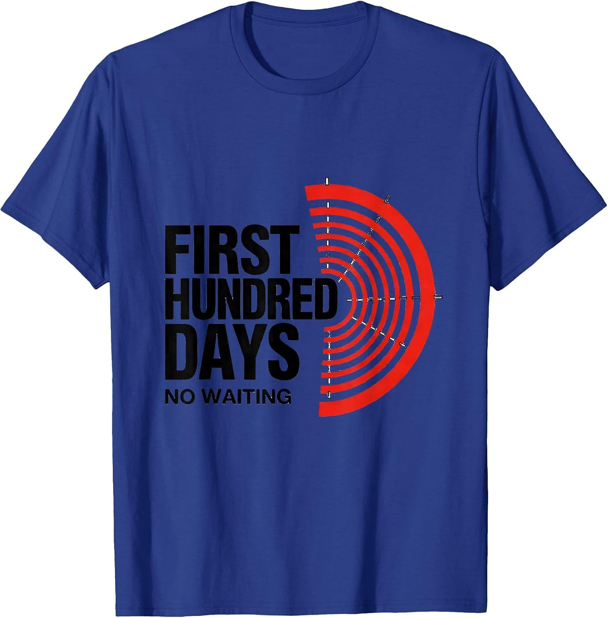 Men's First Hundred Days No Waiting Geometric History Buff Humor T-Shirt - Royal Blue