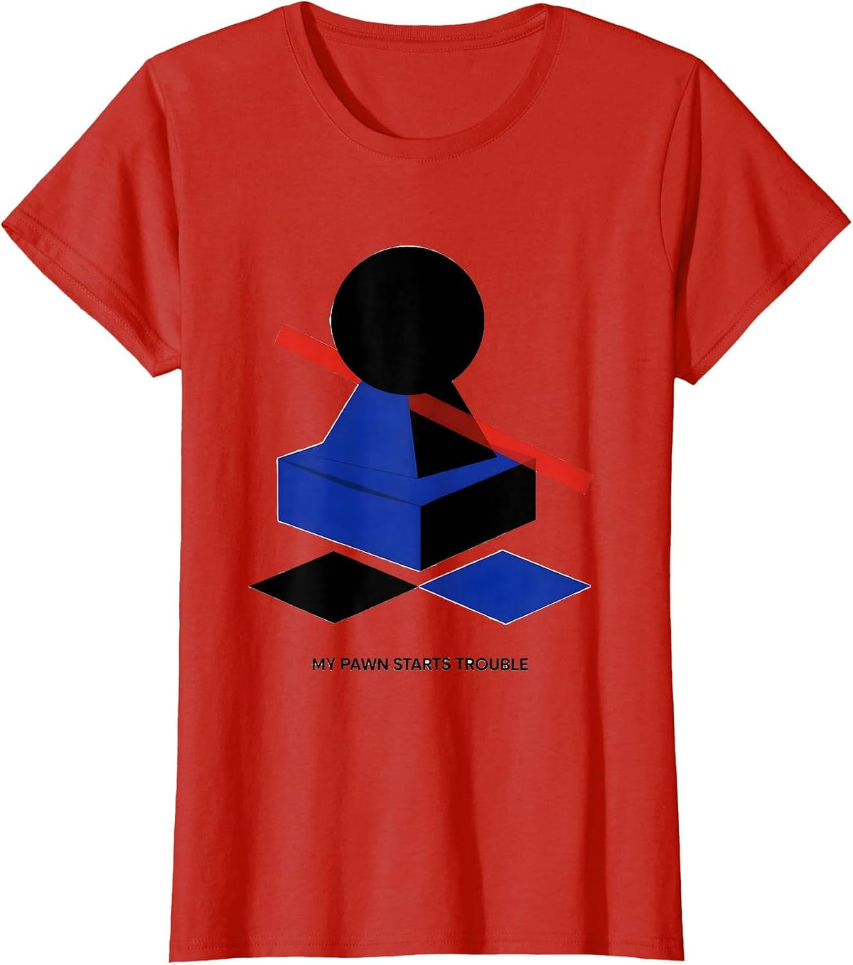My Pawn Starts Trouble Funny Chess Player Gift Chess Lover T-Shirt - Red