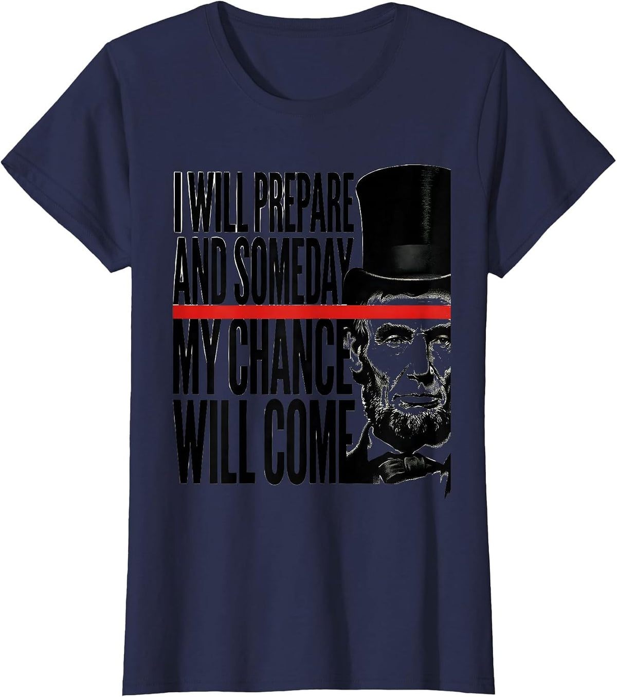 Women's I Will Prepare And Someday My Chance Will Come Vintage T-Shirt - Navy Blue