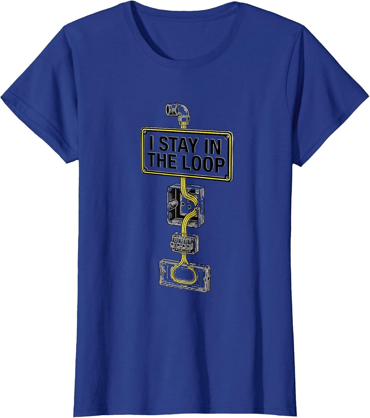 Women's I Stay In The Loop Funny Electrician Skeleton Trade Humor T-Shirt - Royal Blue