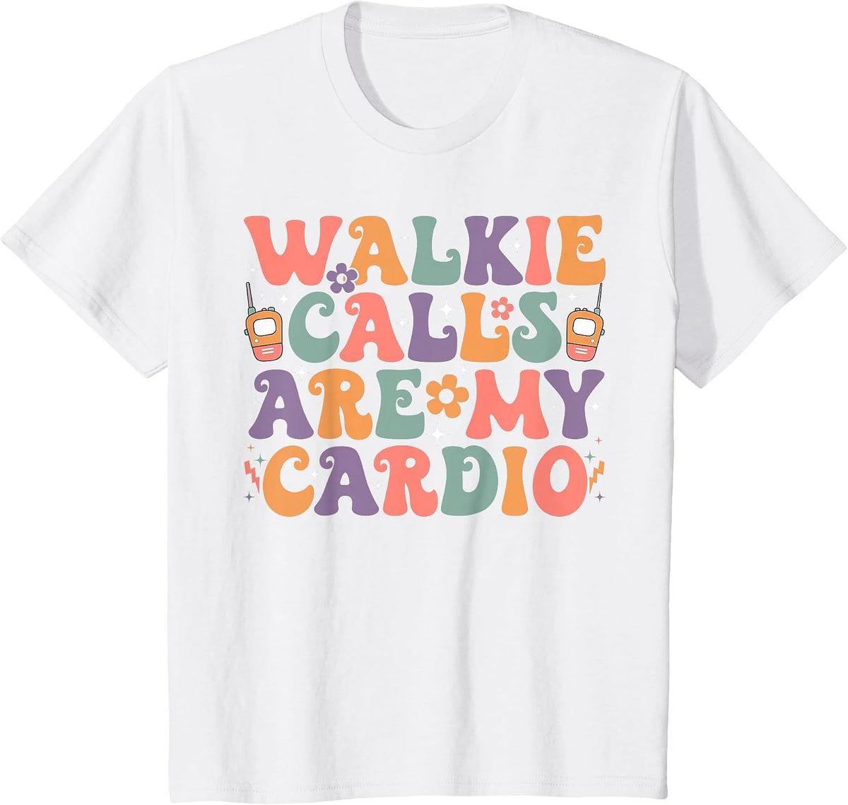 Groovy Walkie Calls are My Cardio Special Education ABA SPED T-Shirt - White