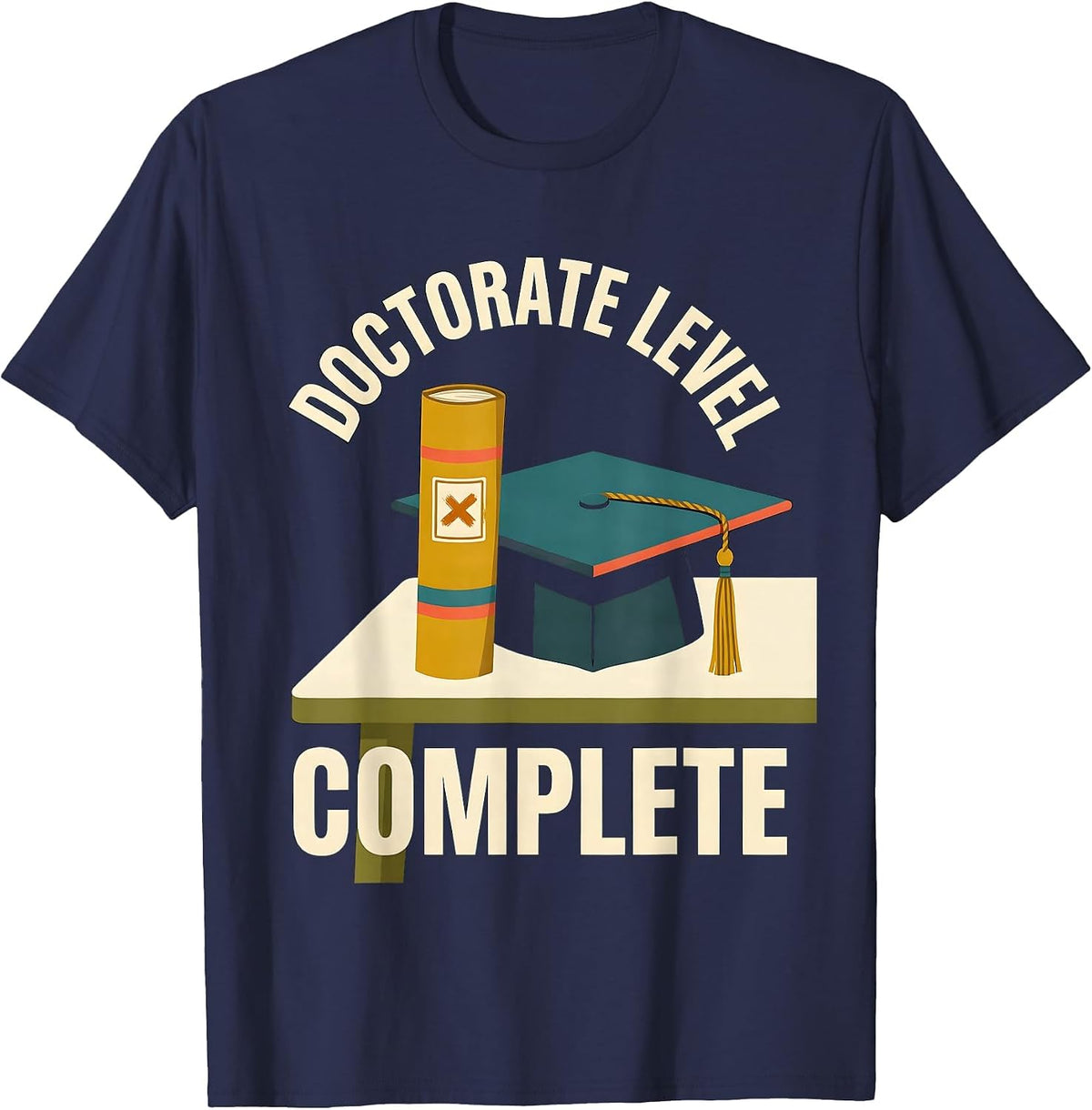 Doctorate Level Complete Midcentury Modern Graduation Humor T-Shirt - Navy Blue