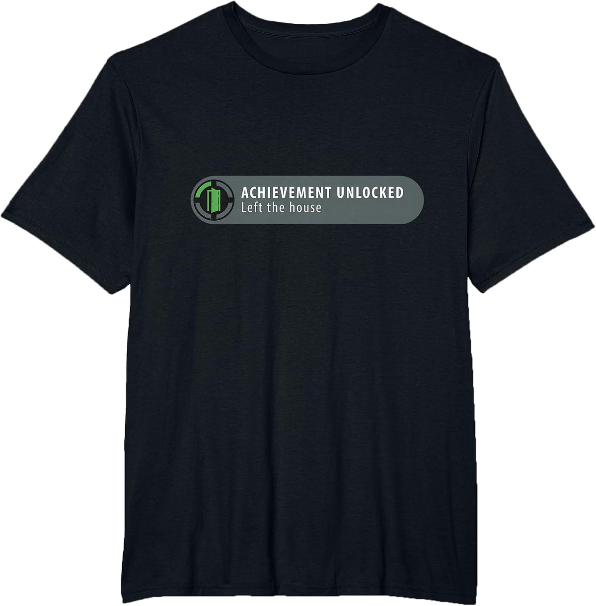 Achievement Unlocked: Left the House Funny Gamer T-Shirt T-Shirt - Black