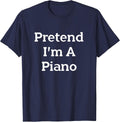 Pretend I'm A Piano Costume Funny Pianist Halloween Party T-Shirt - Navy Blue