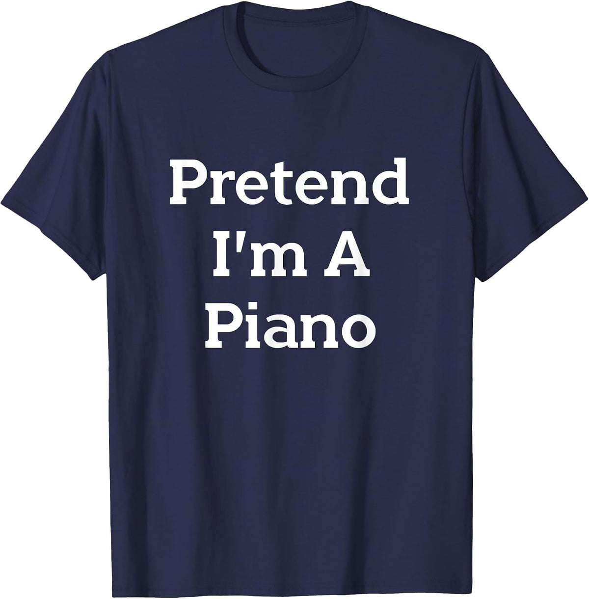 Pretend I'm A Piano Costume Funny Pianist Halloween Party T-Shirt - Navy Blue