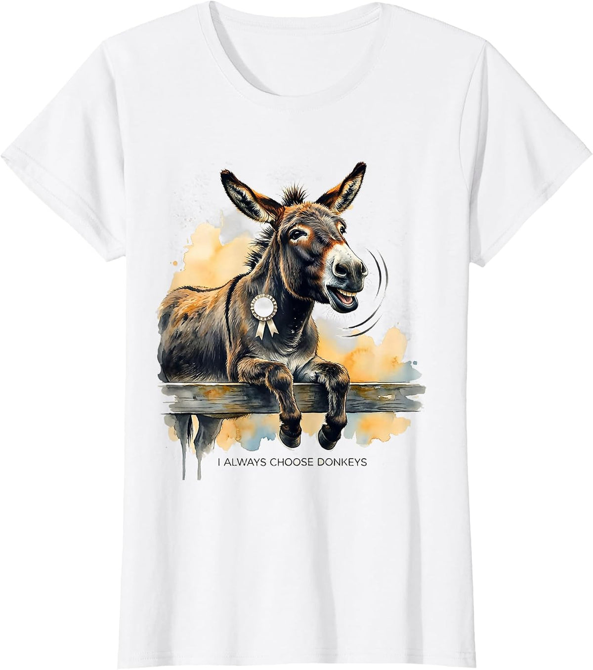 Women's I Always Choose Donkeys Funny Donkey Lover Animal Humor Gift T-Shirt - White