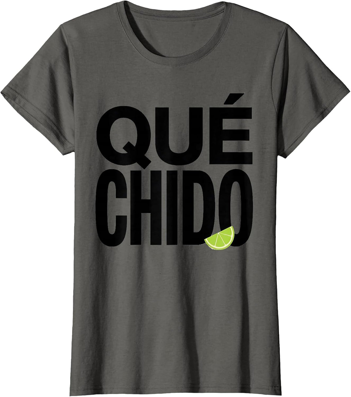 Women's Qué Chido Funny Spanish Pun Cinco De Mayo Party Humor T-Shirt - Asphalt Grey