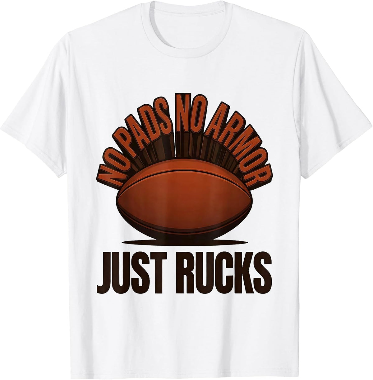 Men's No Pads No Armor Just Rucks Funny Rugby Player Vintage Humor T-Shirt - White