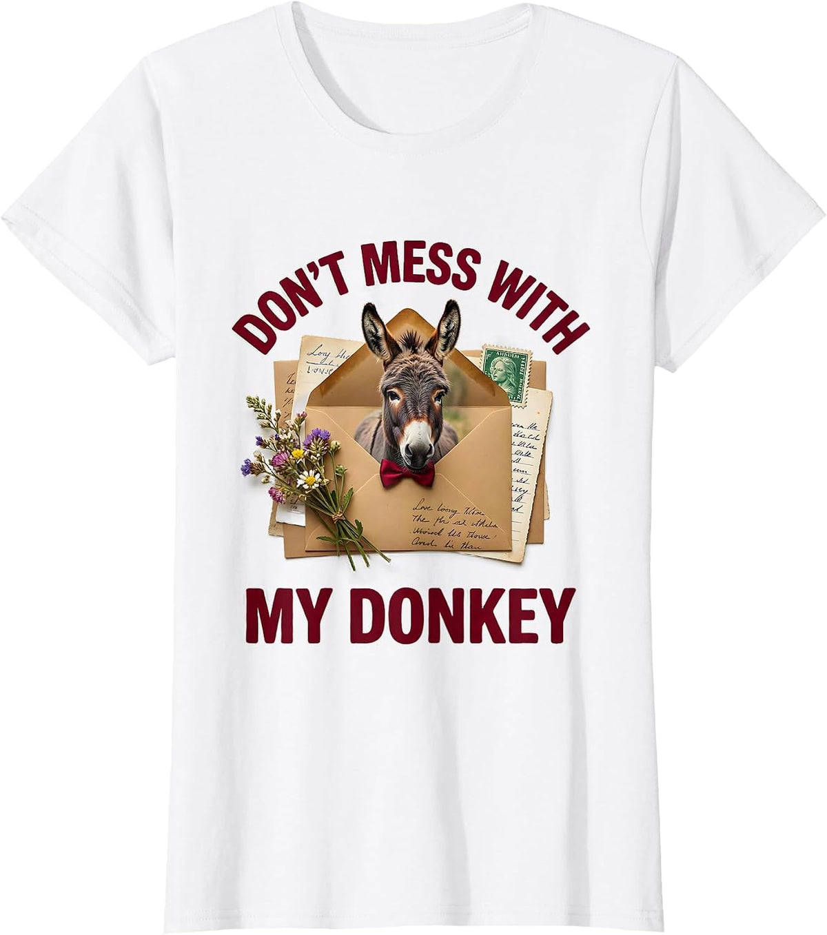 Don't Mess With My Donkey Funny Animal Design T-Shirt - White