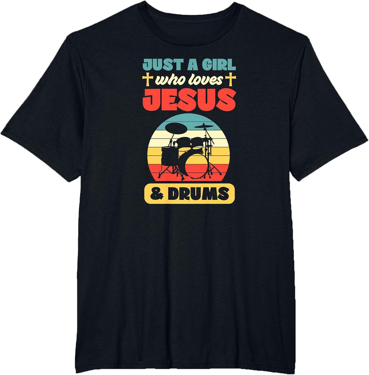 Just A Girl Who Loves Jesus and Drums Christian Drummer T-Shirt - Black