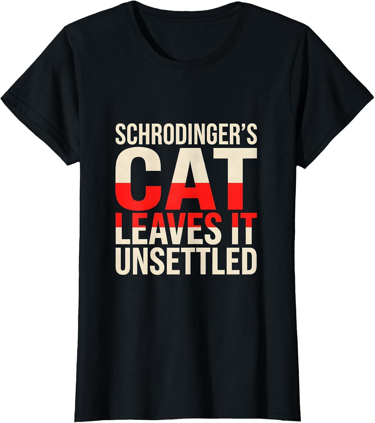Women's Schrodinger's Cat Leaves It Unsettled Funny Quantum Physics T-Shirt - Black