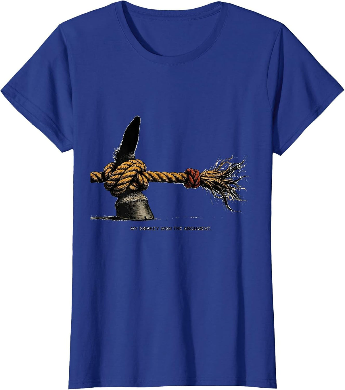 Women's My Donkey Won The Argument Funny Donkey Lover Animal Humor T-Shirt - Royal Blue
