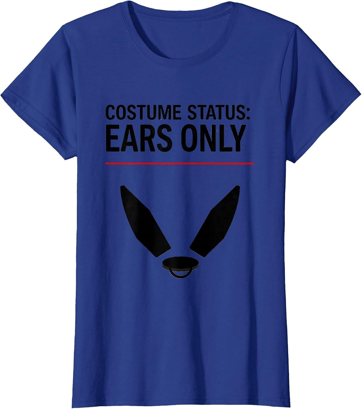 Women's Costume Status: Ears Only Funny Donkey Animal Lover Humor T-Shirt - Royal Blue