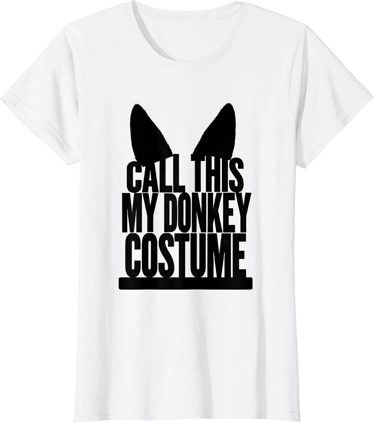 Women's Call This My Donkey Costume Funny Halloween Party Costume T-Shirt - White
