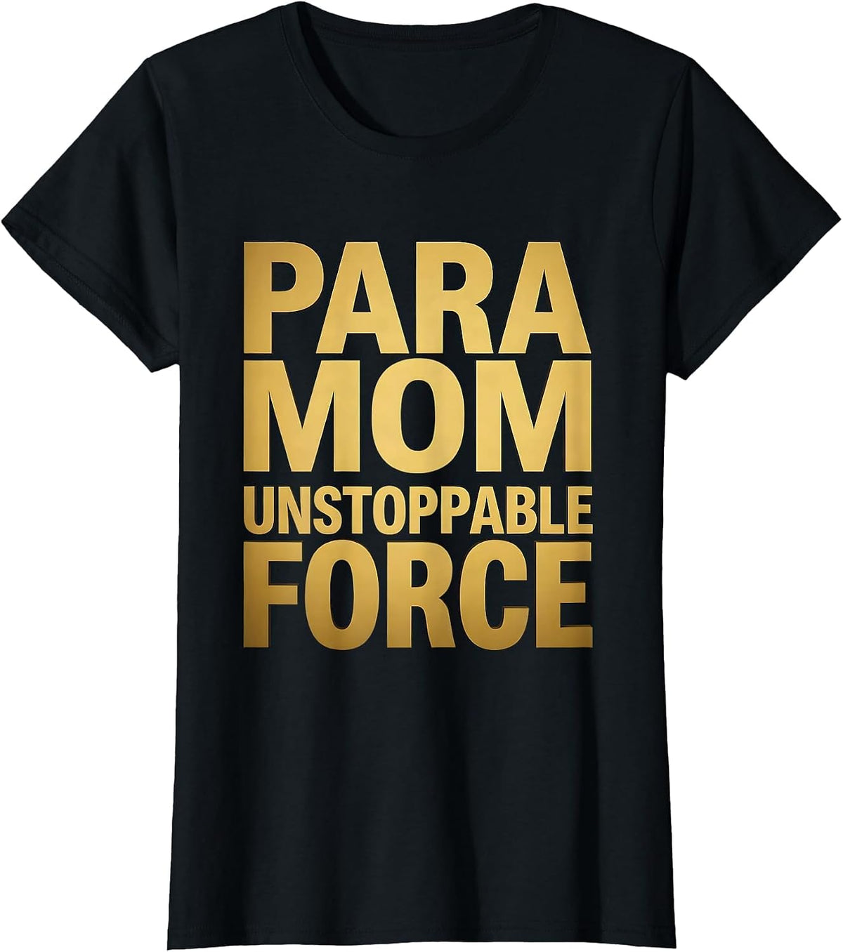 Para Mom Unstoppable Force Graphic Design T-Shirt - Black