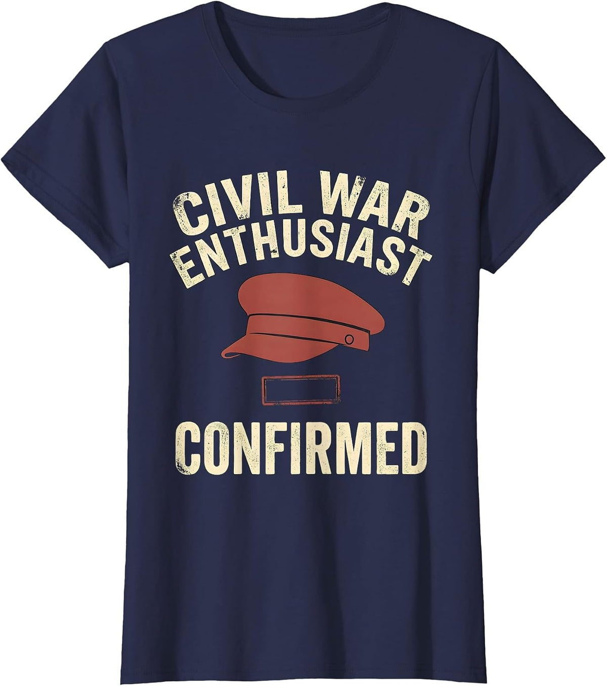 Women's Civil War Enthusiast Confirmed Funny History Buff Reenactor T-Shirt - Navy Blue
