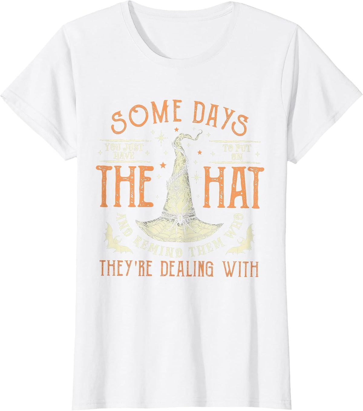 Some Days You Have to Put On Hat and Remind Them Who T-Shirt - White
