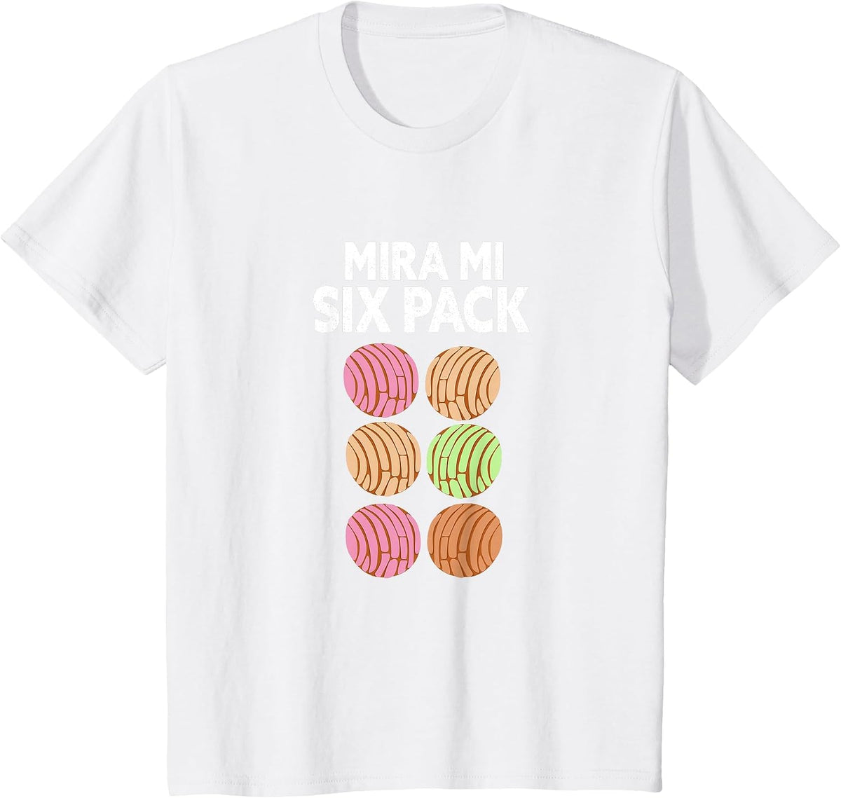 Mira Mi Six-Pack. Funny Latino Mexican Concha Version. T-Shirt - White