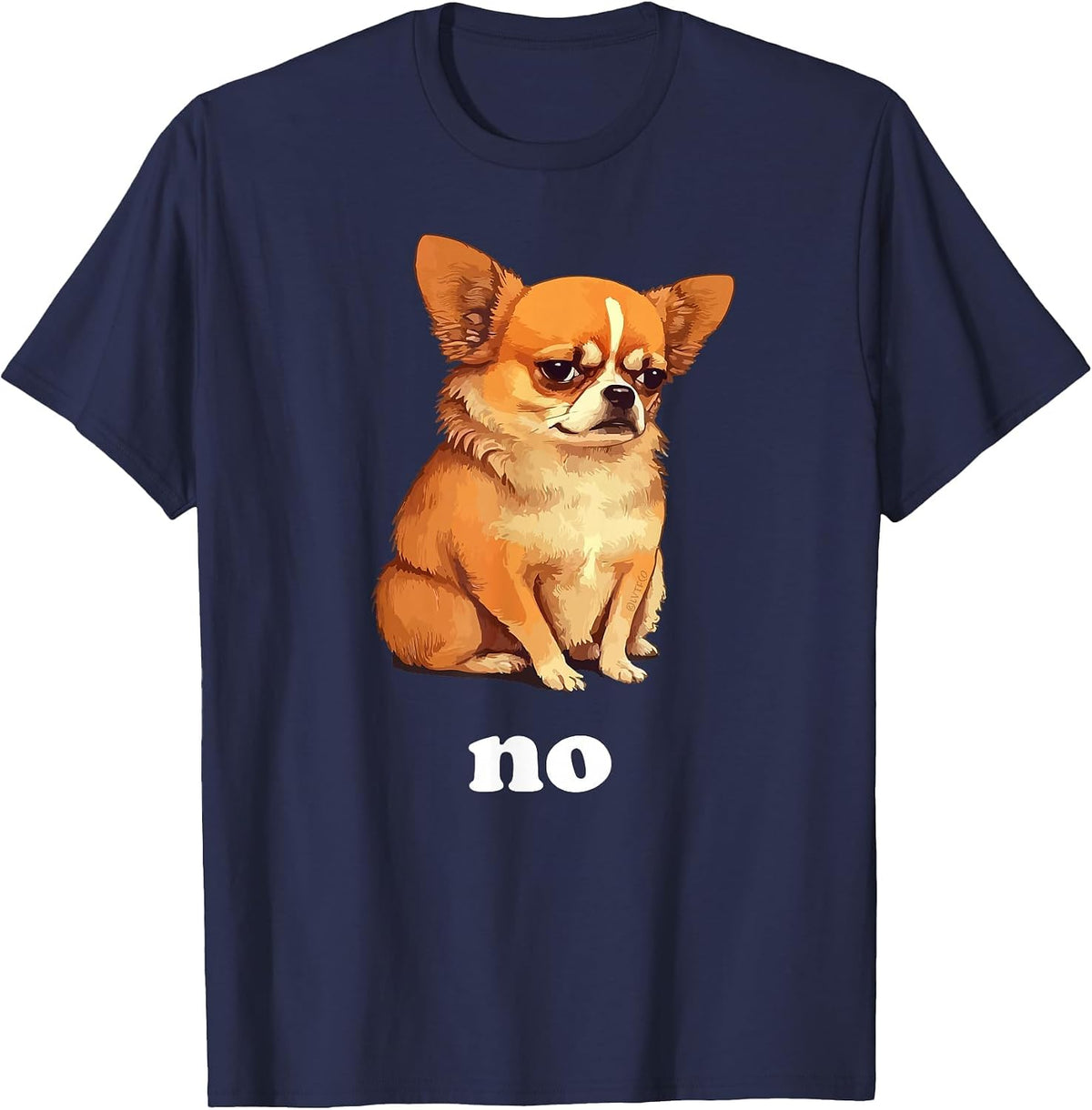 No Funny Chihuahua Humor T-Shirt - Navy Blue