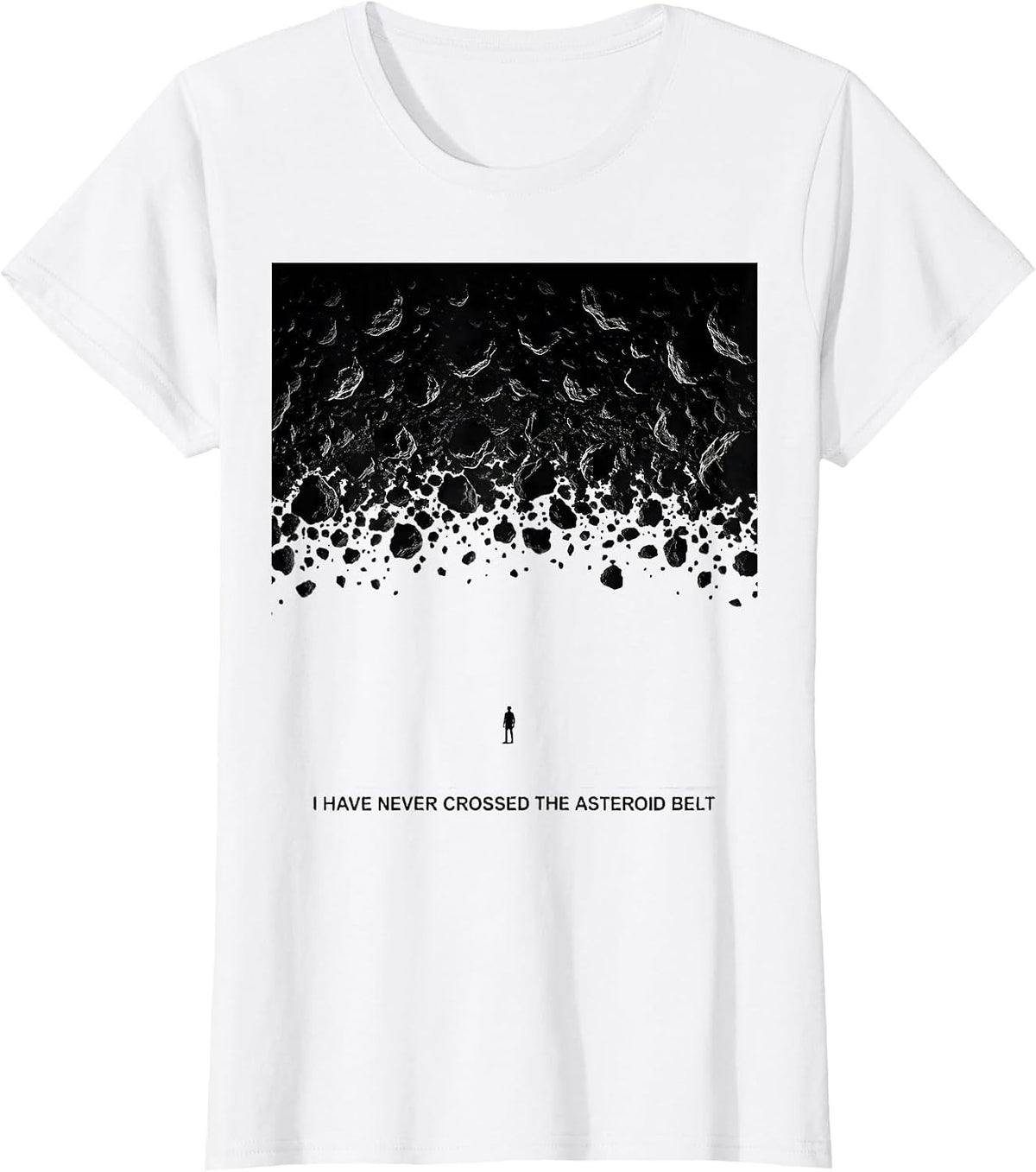 I Have Never Crossed The Asteroid Belt Funny Space Astronomy T-Shirt - White