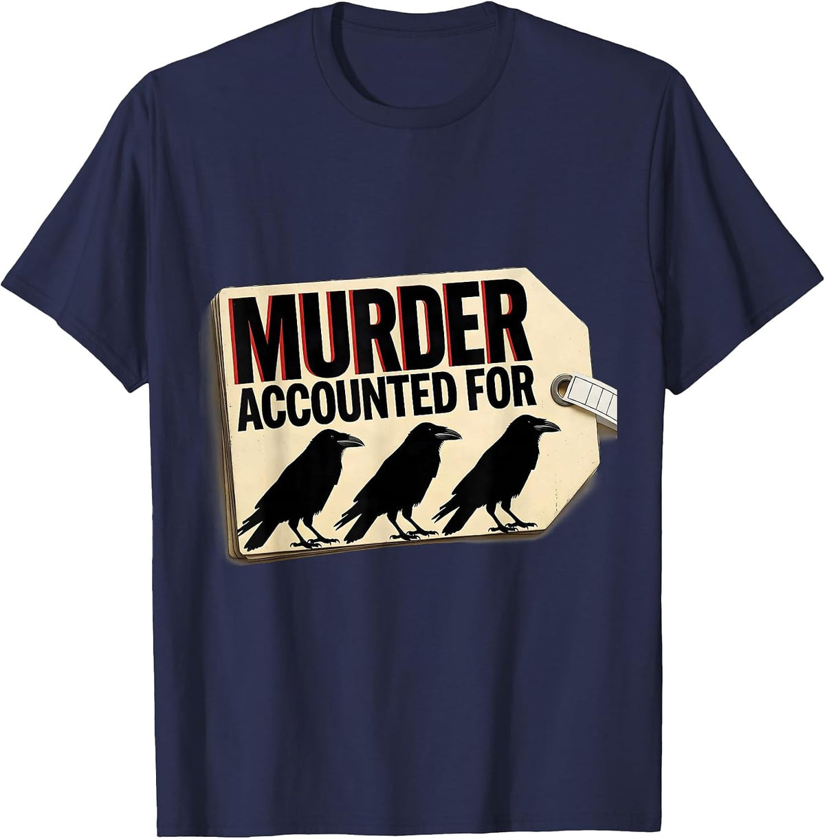 Murder Accounted For Dark Humor Crow Raven Gothic T-Shirt - Navy Blue