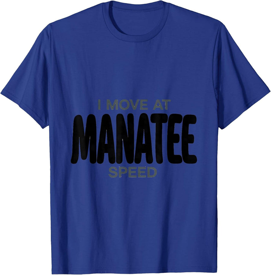 I Move At Manatee Speed Funny Manatee Lover Sea Animal Humor T-Shirt - Royal Blue