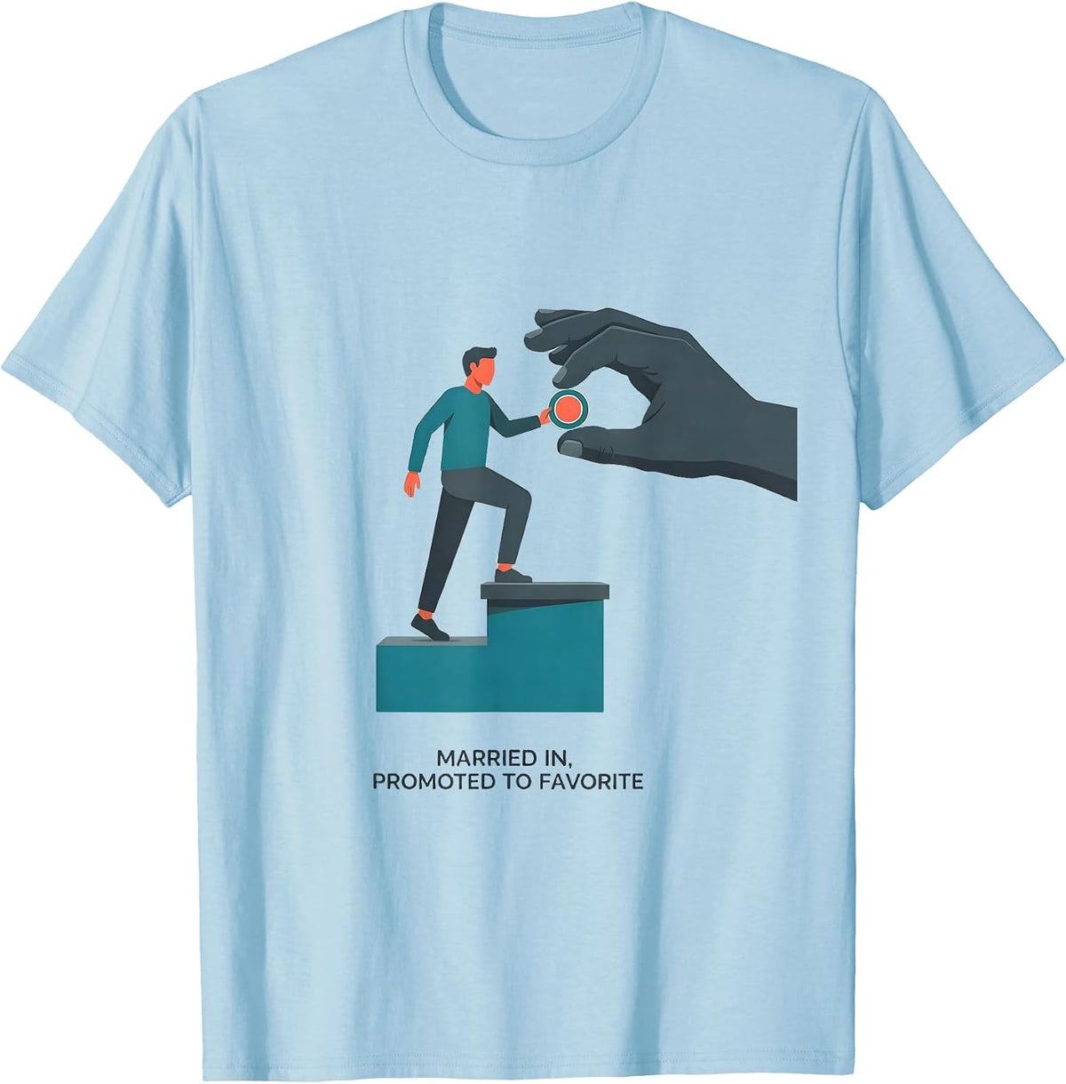 Men's Married In Promoted To Favorite Funny Family Humor Gift T-Shirt - Baby Blue