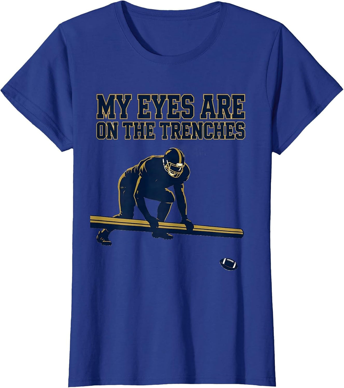 Women's My Eyes Are On The Trenches Funny Football Lineman Parent T-Shirt - Royal Blue