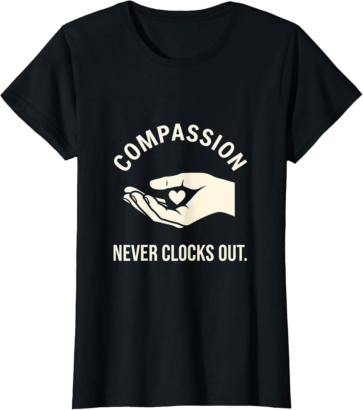 Compassion Never Clocks Out Hospice Nurse Design T-Shirt - Black