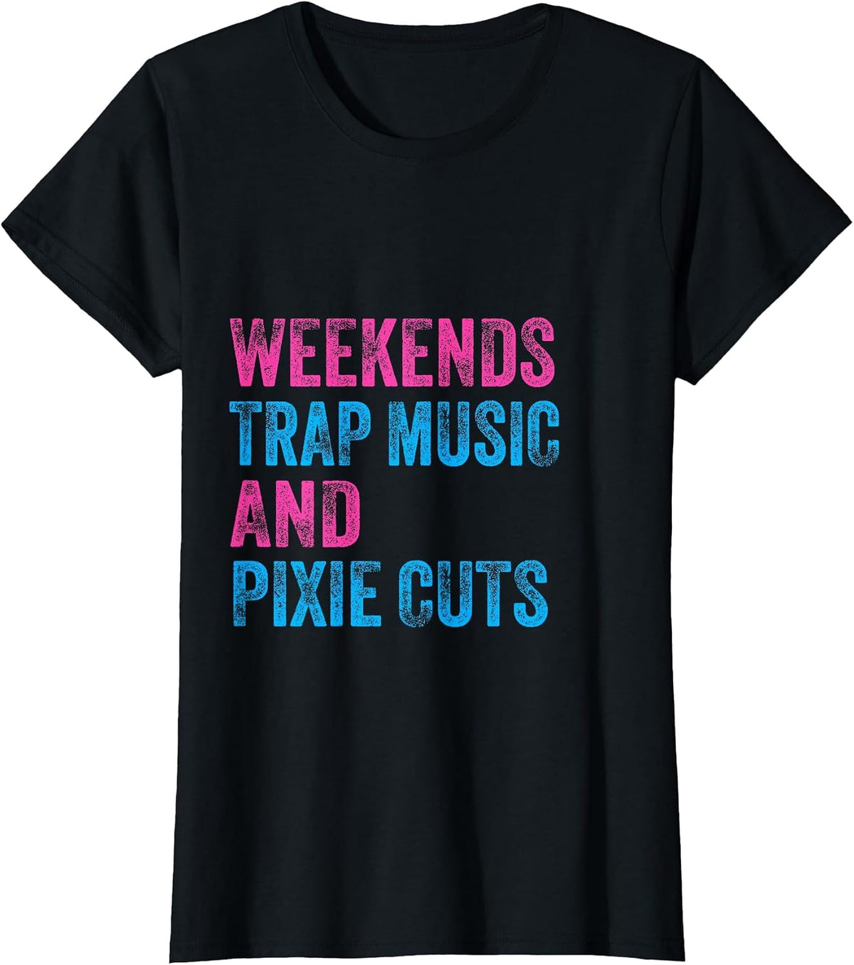 Weekends Trap Music and Pixie Cuts Hairstyle Lover T-Shirt - Black